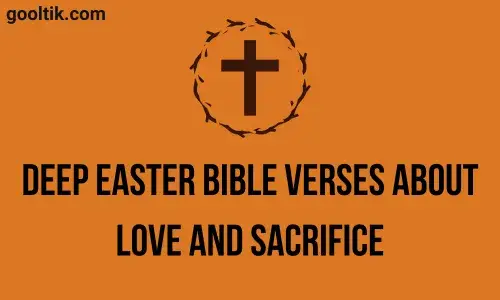 Deep Easter Bible Verses About Love and Sacrifice
