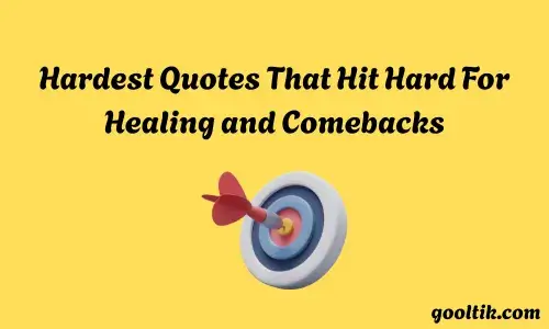 Hardest Quotes That Hit Hard For Healing and Comebacks