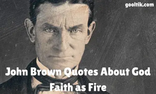 John Brown Quotes About God Faith as Fire
