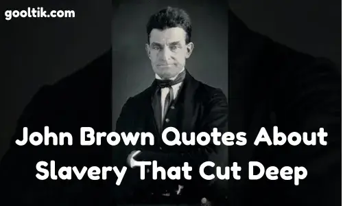 John Brown Quotes About Slavery That Cut Deep