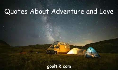 Quotes About Adventure and Love