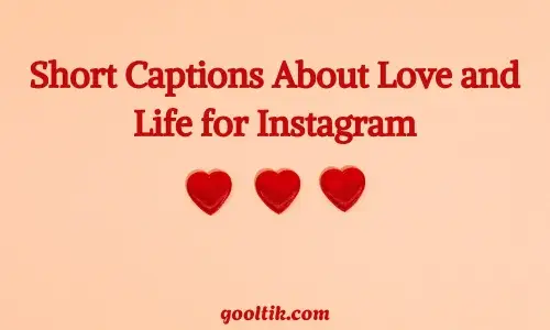 Short Captions About Love and Life for Instagram