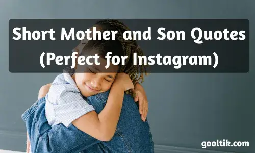 Short Mother and Son Quotes (Perfect for Instagram)