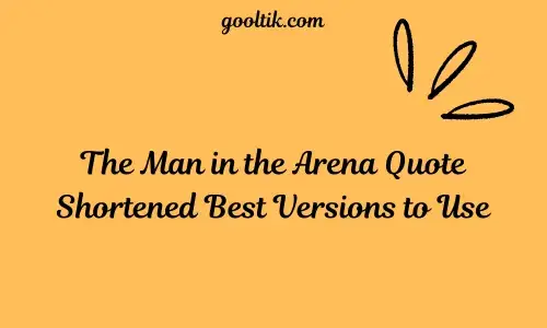 The Man in the Arena Quote Shortened Best Versions to Use