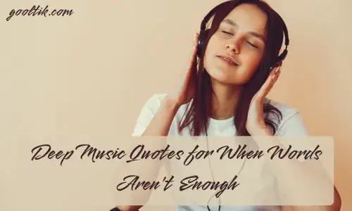 Deep Music Quotes for When Words Aren't Enough
