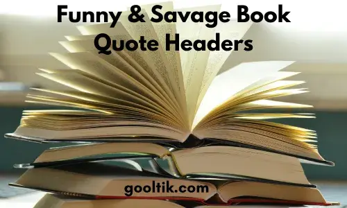 Funny & Savage Book Quote Headers