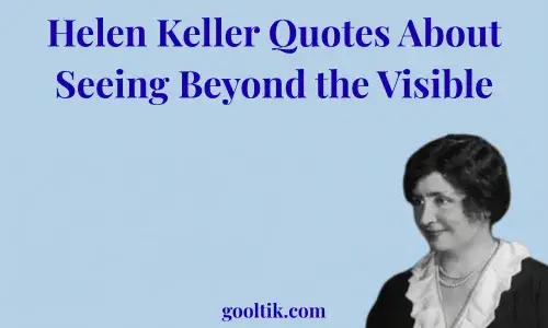 Helen Keller Quotes About Seeing Beyond the Visible
