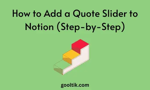 How to Add a Quote Slider to Notion (Step-by-Step)