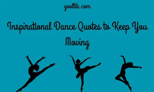 Inspirational Dance Quotes to Keep You Moving