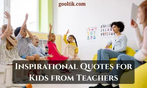 Inspirational Quotes for Kids from Teachers
