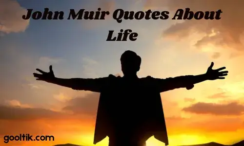 John Muir Quotes About Life
