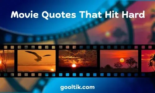 Movie Quotes That Hit Hard