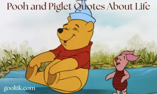 Pooh and Piglet Quotes About Life