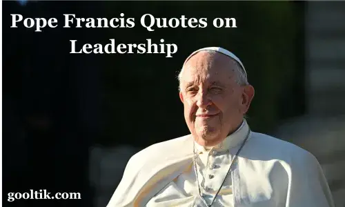 Pope Francis Quotes on Leadership
