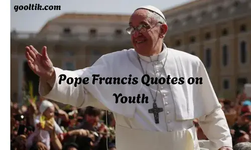 Pope Francis Quotes on Youth