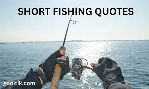 SHORT FISHING QUOTES