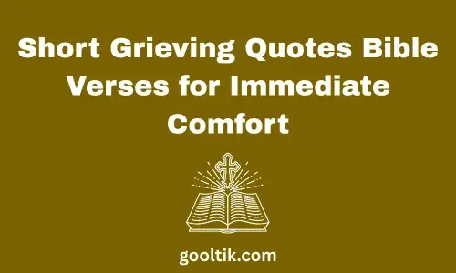 Short Grieving Quotes Bible Verses for Immediate Comfort