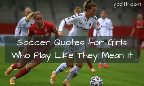 Soccer Quotes for Girls Who Play Like They Mean It