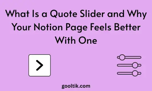 What Is a Quote Slider and Why Your Notion Page Feels Better With One
