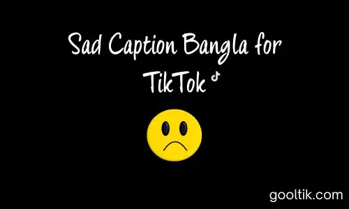 Sad Caption Bangla for TikTok
